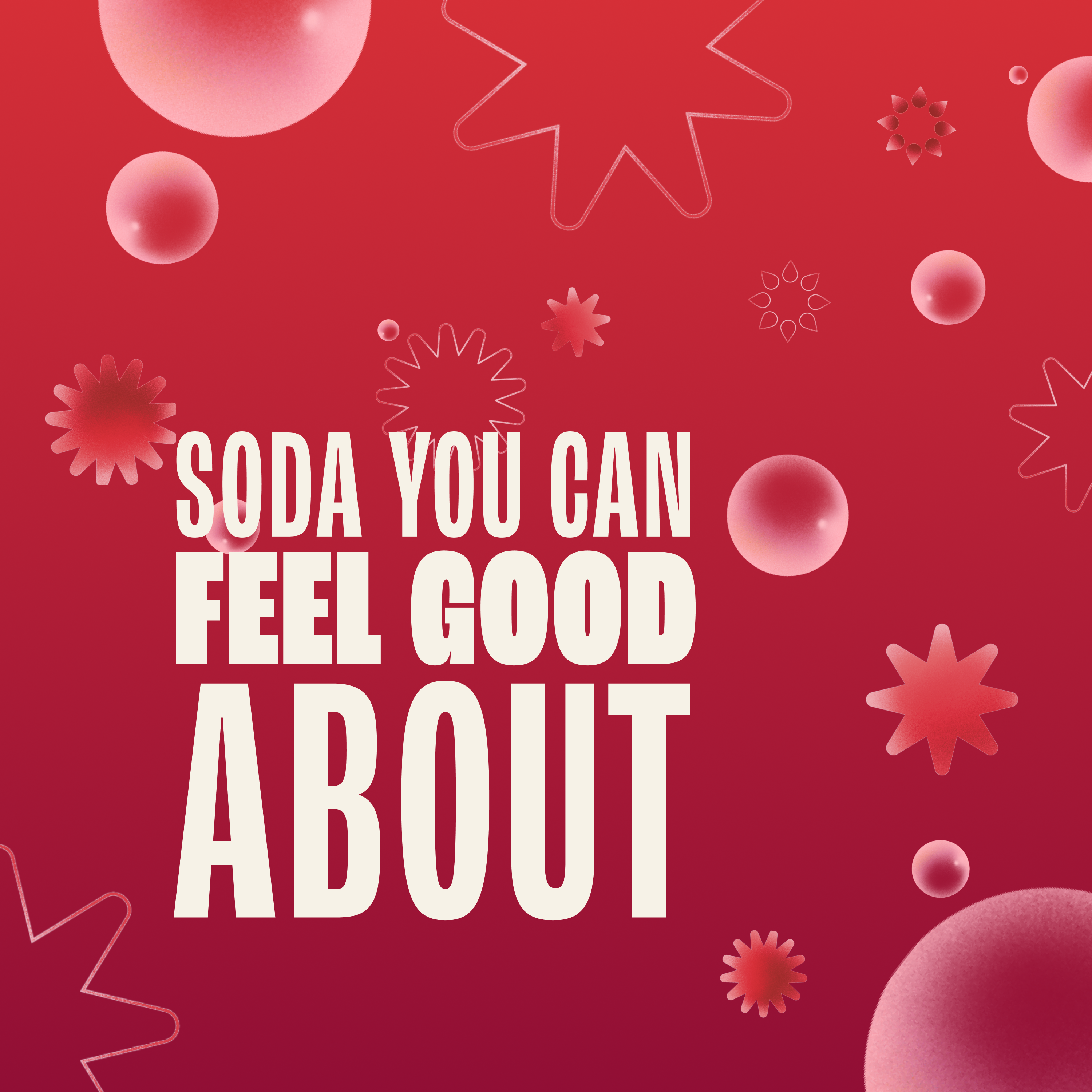 Red background with white text 'Soda You Can Feel Good About' and abstract shapes.